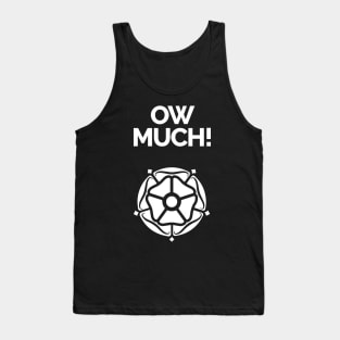 Ow Much Yorkshire Dialect and White Rose Tank Top